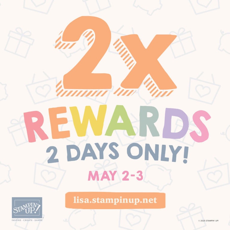 Double Stampin’ Rewards